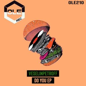 VeselinPetroff - Do You EP [OLE210]
