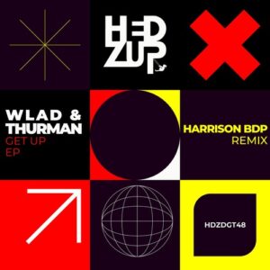 WLAD, Thurman - Get Up EP & Harrison BDP Remix [HDZDGT48]