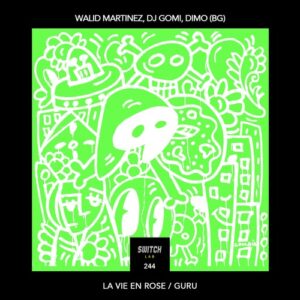 Walid Martinez, DJ Gomi, DiMO (BG) - La Vie En Rose [Switch Lab 244]