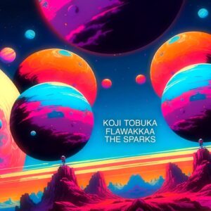 koji Tobuka, Flawakkaa - The Sparks [LW475]