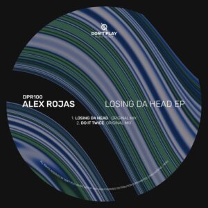 Alex Rojas - Losing Da Head EP [DPR100]