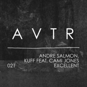 Andre Salmon, Cami Jones, Kuff - Excellent [AVTR022]