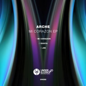 Arche - Mi Corazon EP [UNI252]