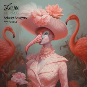 Arkady Antsyrev - My Favela [LGNR93]