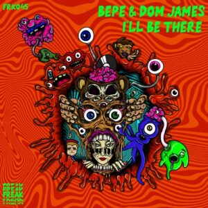 BEPE, Dom James (UK) - ILL BE THERE [FRK045D]