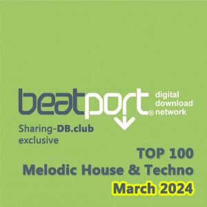 Beatport Top 100 Melodic House & Techno March 2024