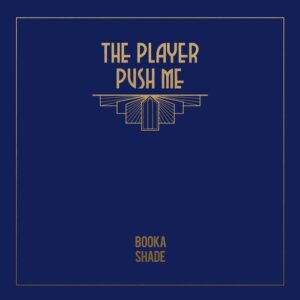 Booka Shade - The Player / Push Me [BFMB132CLUB]