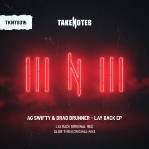 Brad Brunner, AG Swifty - Lay Back EP [TKNTS015]