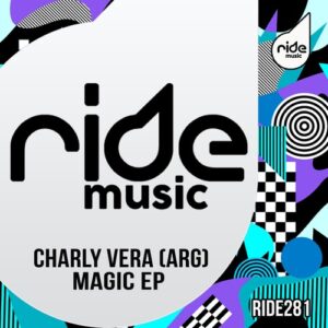 Charly Vera (Arg) - Magic EP [RIDE281]