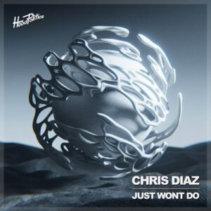 Chris Diaz - Just Won't Do [HP250]