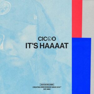 Ciclo - It's Haaaat EP [SNATCH203]
