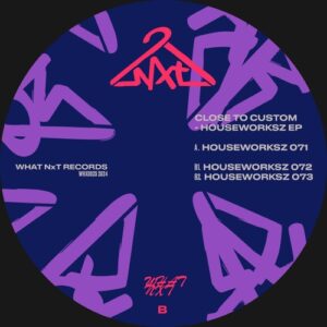 Close to Custom - Houseworksz EP [WHXD025]