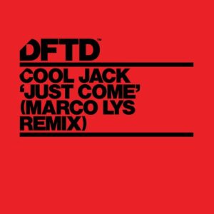Cool Jack - Just Come - Marco Lys Extended Remix [DFTDS194D3]