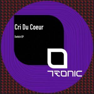 Cri Du Coeur - Switch EP [TR491]