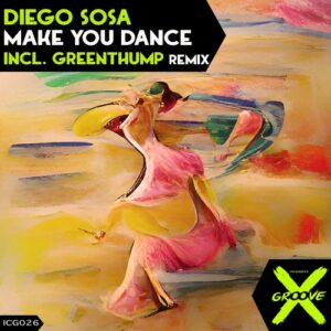 Diego Sosa - Make You Dance [ICG026]