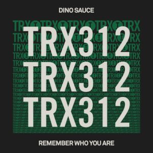 Dino Sauce - Remember Who You Are [TRX31201Z]