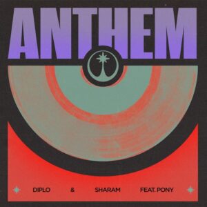 Diplo, Sharam, Pony - Anthem (Extended) [HIGH177E]