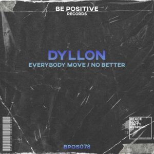 Dyllon - Everybody Move / No Better [BPOS078]