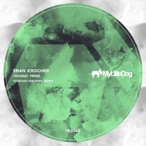 Eban Krocher - Organic Minds (Stephan Pokorny Remix) [MLD142]