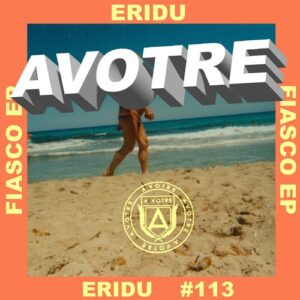 Eridu - Fiasco EP [AVOTRE113]
