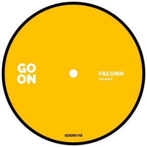 Facunh - I'm Back [GOON118]