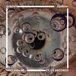 Februm - Don't Push Me [OUR047B]