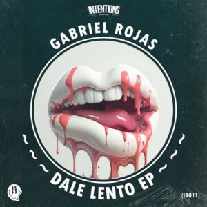 Gabriel Rojas - Dale Lento [IR011]