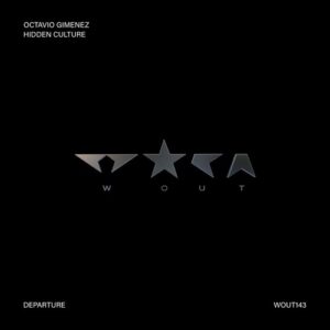 Hidden Culture & Octavio Gimenez - Departure [WOUT143]