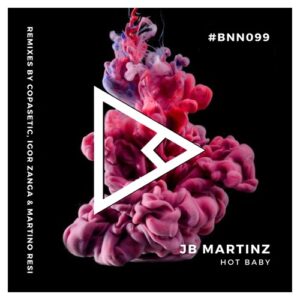 JB Martinz - Hot Baby [BNN099]