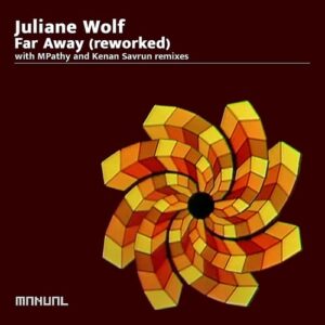 Juliane Wolf - Far Away (Reworked) [MAN411DJ]