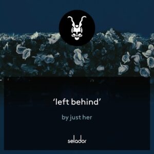 Just Her - Left Behind [SEL178]
