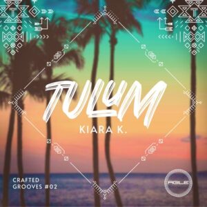 KIARA K. - Tulum [AGILE151]