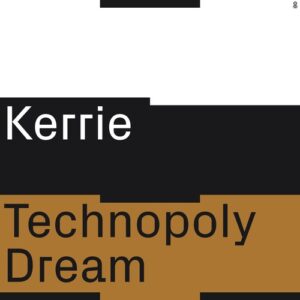 Kerrie - Technopoly Dream [Tresor370S2]