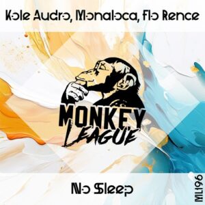 Kole Audro, Monaloca, Flo Rence - No Sleep [ML196]
