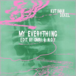 Kutiman & Dekel - My Everything feat. Dekel [OMRI. & N.O.Y Edit] [197338008768]