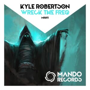 Kyle Robertson - Wreck the Freq [MR011]