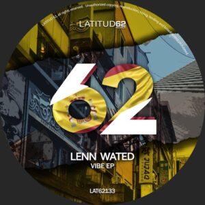 Lenn Wated - Vibe EP [LAT62133]
