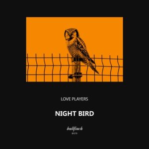 Love Players - Night Bird [BF379]
