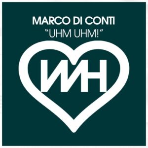 Marco Di Conti - Uhm Uhm! [HW1160]