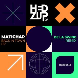 Matichap - Back In Town EP + De La Swing remix [HDZDGT49]