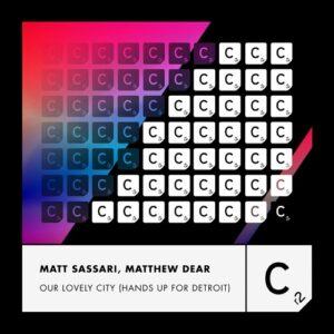 Matt Sassari, Matthew Dear - Our Lovely City (Hands Up For Detroit) [ITC3251BP]