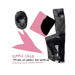 Meloko, LKF Project, Selim Sivade - Simple Child Remix [AZZ69]