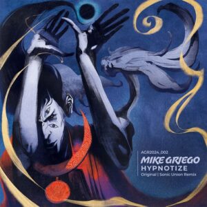 Mike Griego, Hyboid - Hypnotize [AGR2024002]