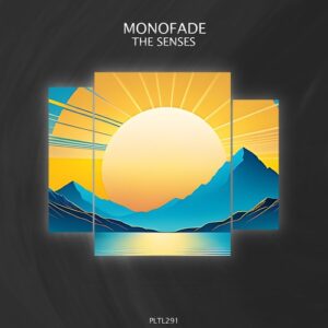 Monofade - The Senses [PLTL291]