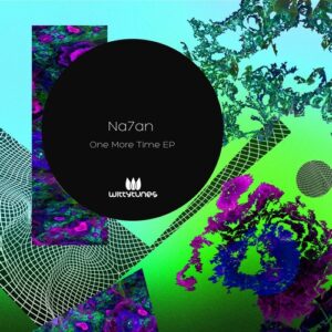 Na7an - One More Time EP [WT464]