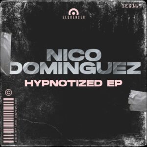 Nico Dominguez - Hypnotized EP [SEQ169]