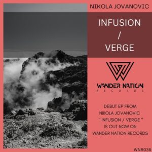 Nikola Jovanovic - Infusion / Verge [WNR036]