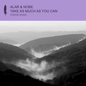 Nobe & Alar - Take As Much As You Can [POM204]