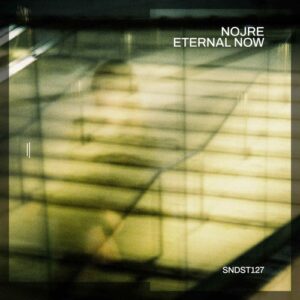 Nojre - Eternal Now [SNDST127]