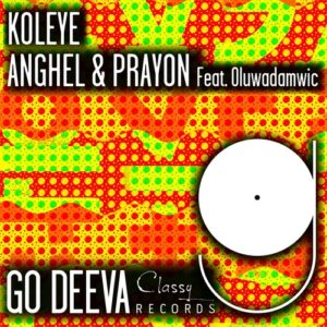 Oluwadamvic, Anghel, Prayon - Koleye [GDC160]
